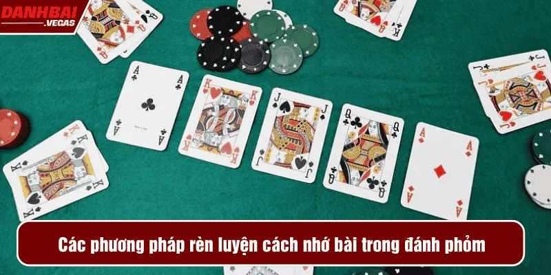 Các phương pháp rèn luyện cách nhớ bài trong đánh phỏm