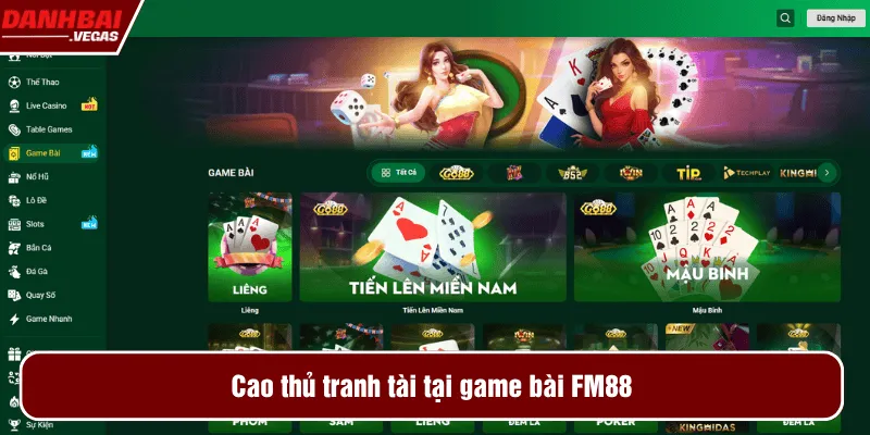 Cao thủ tranh tài tại game bài FM88