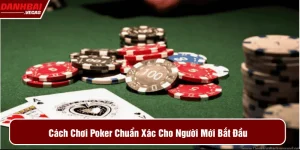 hướng dẫn cách chơi poker