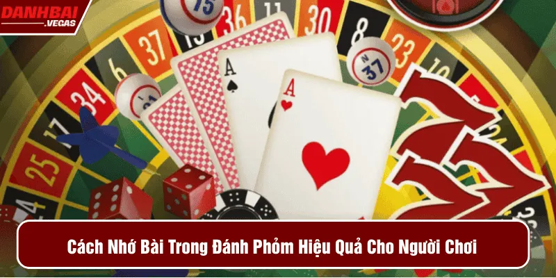 hướng dẫn cách nhớ bài trong đánh phỏm