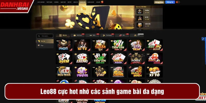 Leo88 cực hot nhờ các sảnh game bài đa dạng