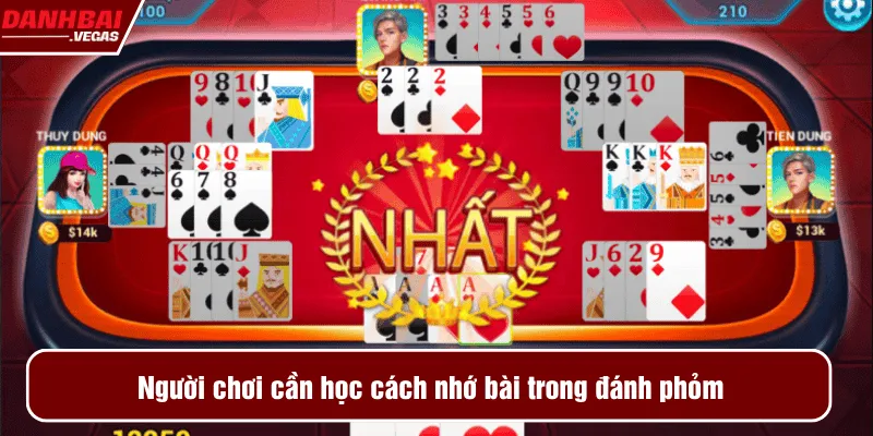 Người chơi cần học cách nhớ bài trong đánh phỏm