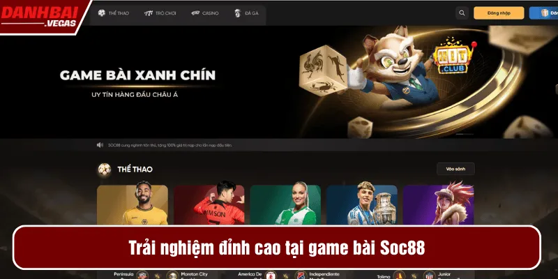 Trải nghiệm đỉnh cao tại game bài Soc88