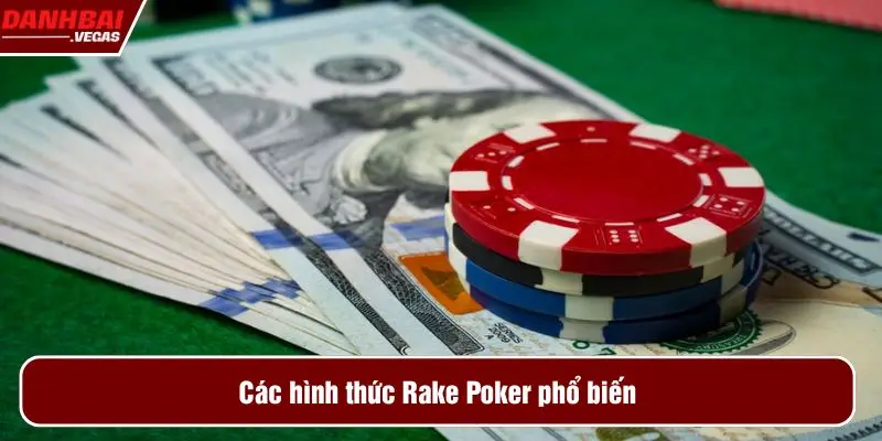 Các hình thức Rake Poker phổ biến 