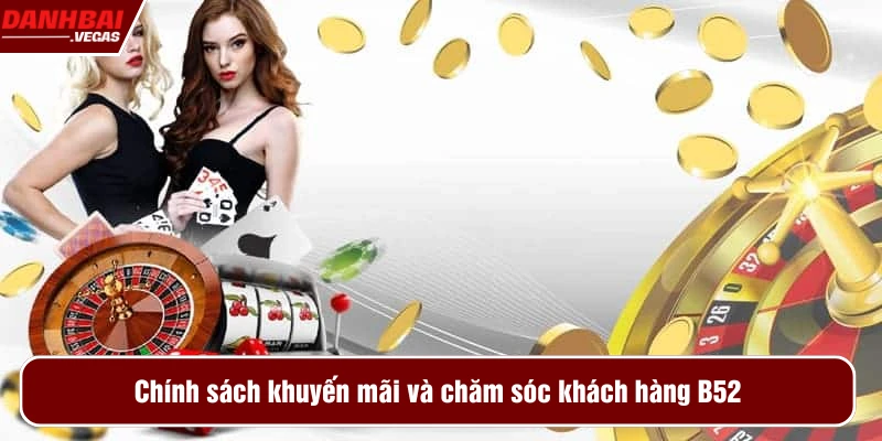 Chính sách khuyến mãi và chăm sóc khách hàng tại nhà cái