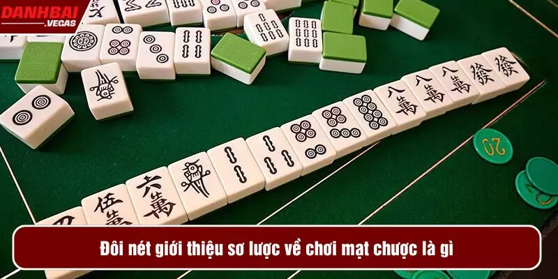 Đôi nét giới thiệu sơ lược về chơi mạt chược là gì