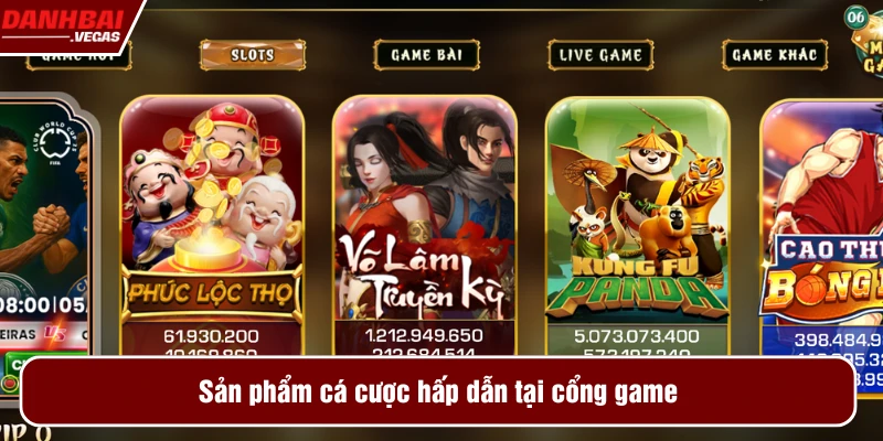 Sản phẩm cá cược hấp dẫn tại cổng game