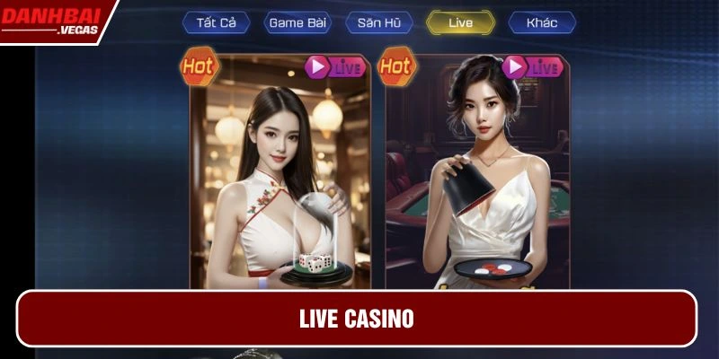 Sảnh chơi Live Casino với Dealer nóng bỏng