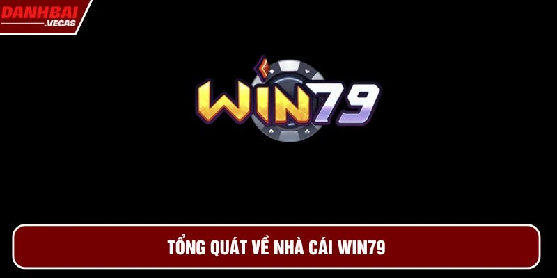 Thông tin chi tiết về nhà cái WIN79