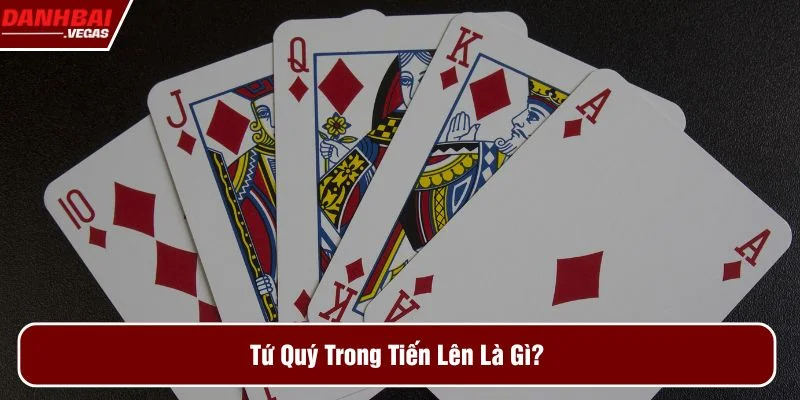 Tìm hiểu tứ quý tiến lên có chặt được đôi 2 không