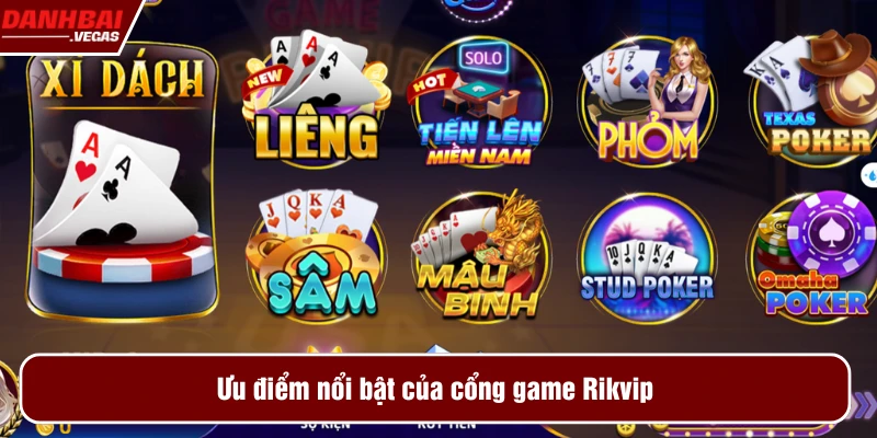 Ưu điểm nổi bật của cổng game Rikvip
