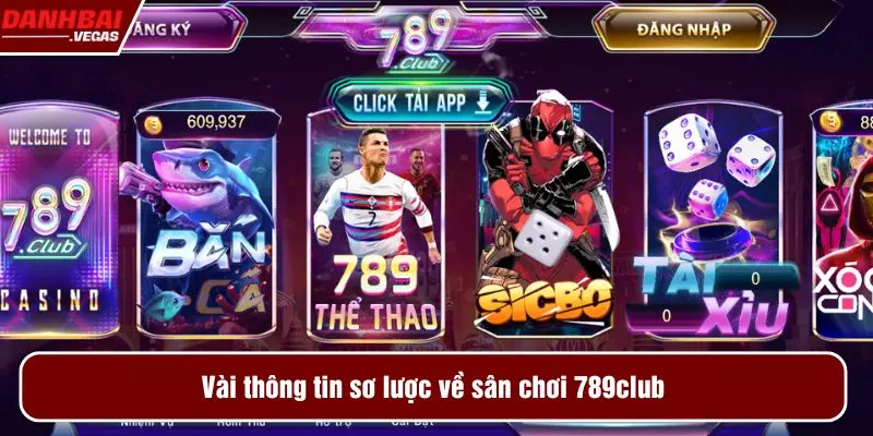 Vài thông tin sơ lược về sân chơi 789club